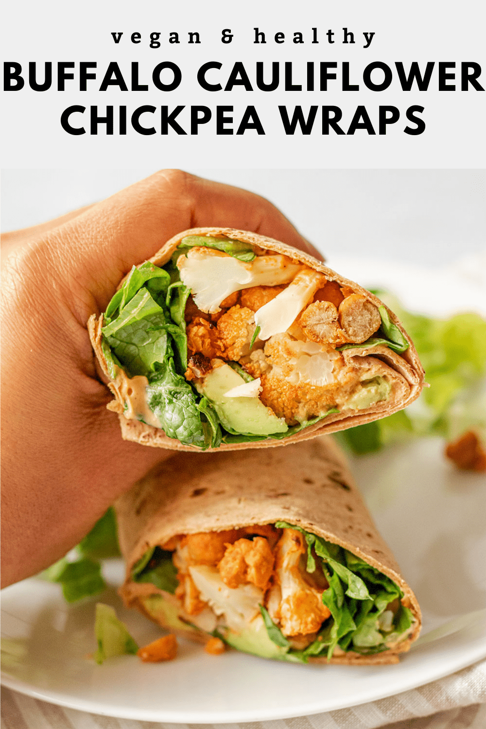 Buffalo Cauliflower Chickpea Wraps Plant Based RD
