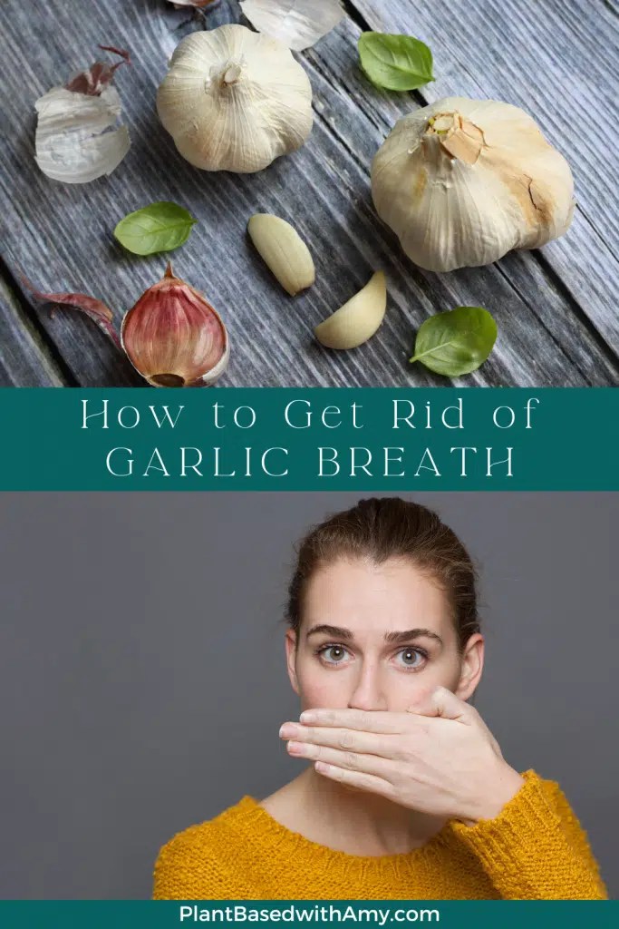 How to Get Rid of Garlic Breath Plant Based with Amy
