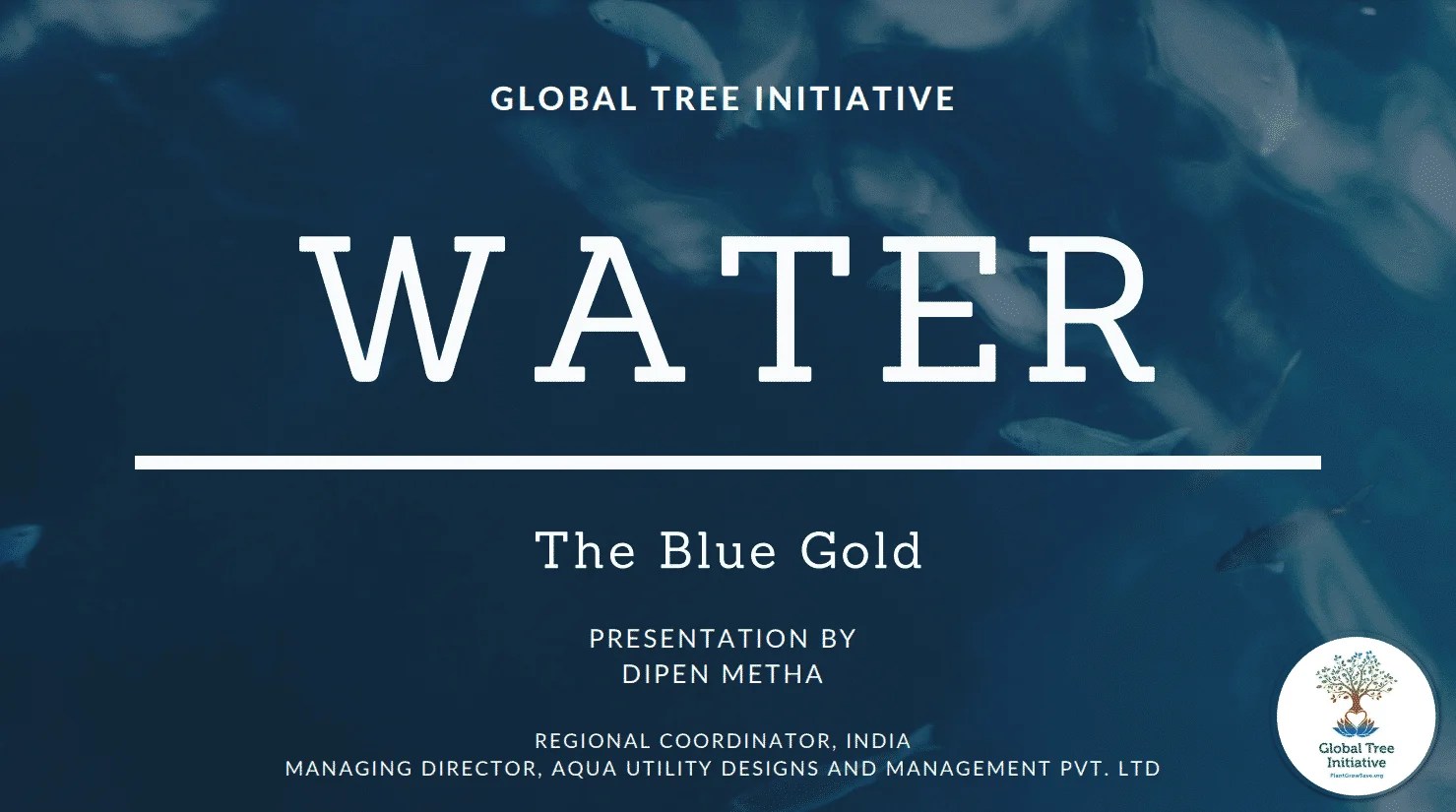 Water, the Blue Gold Global Tree Initiative