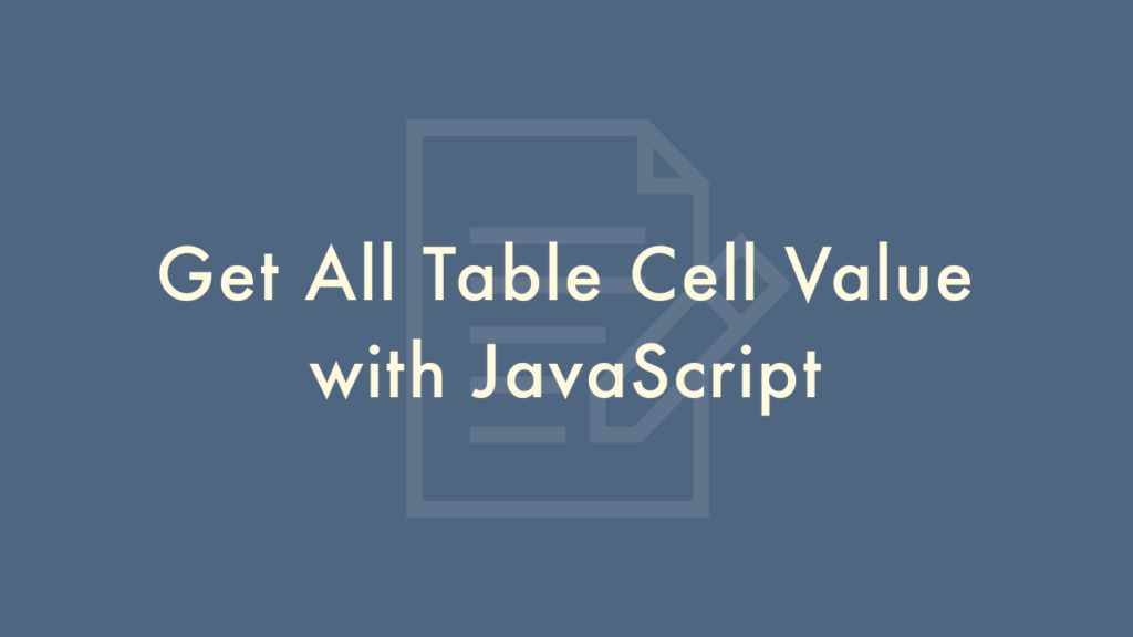 Get All Table Cell Value with JavaScript Plantpot