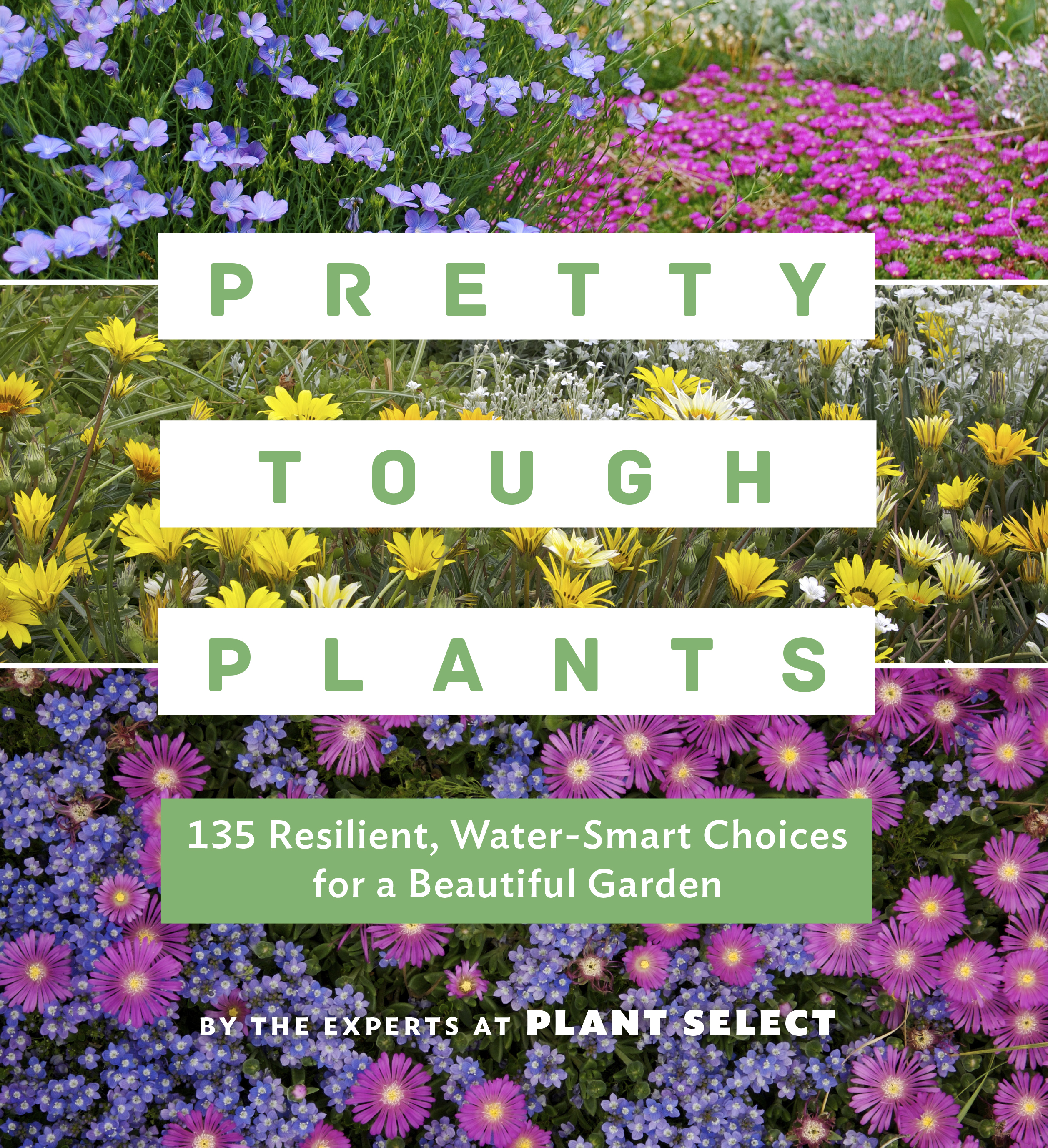 Plant Select Durable Plants for the Garden