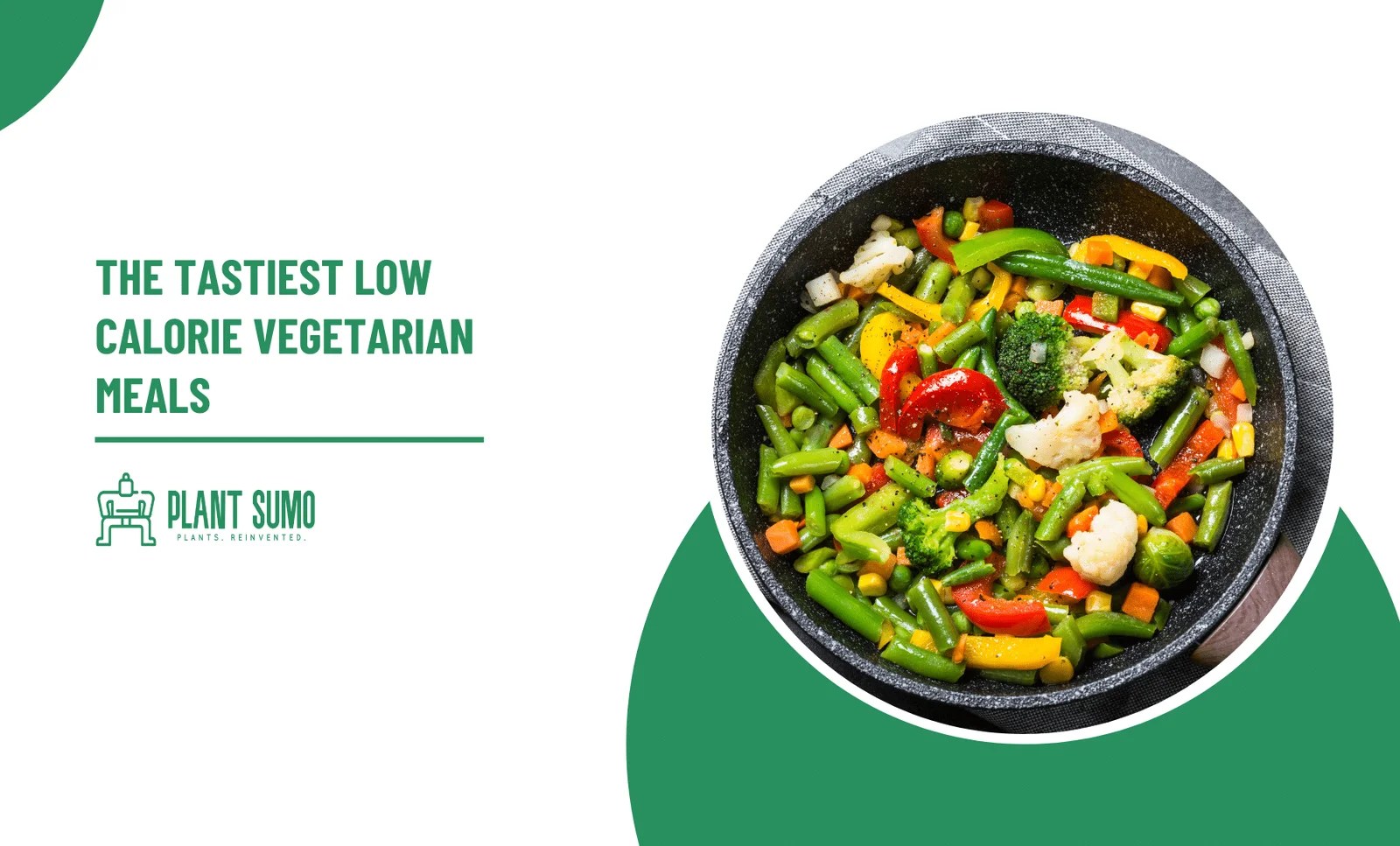 The Tastiest LowCalorie Vegetarian Meals