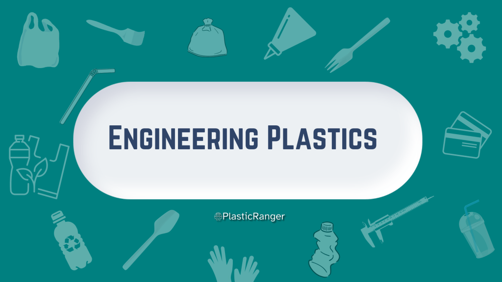 A Brief Explanation about Engineering Plastics PlasticRanger