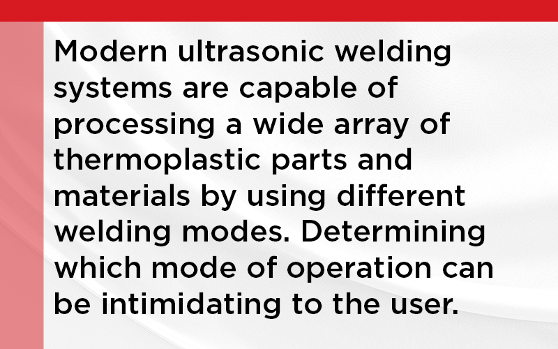 Ultrasonic Plastic Welding Weld Processing Modes, their Descriptions, Functions and