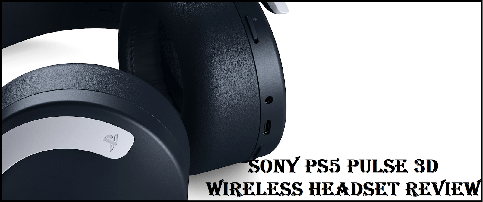 Sony PS5 Pulse 3D Wireless Headset Review Is It Worth It?