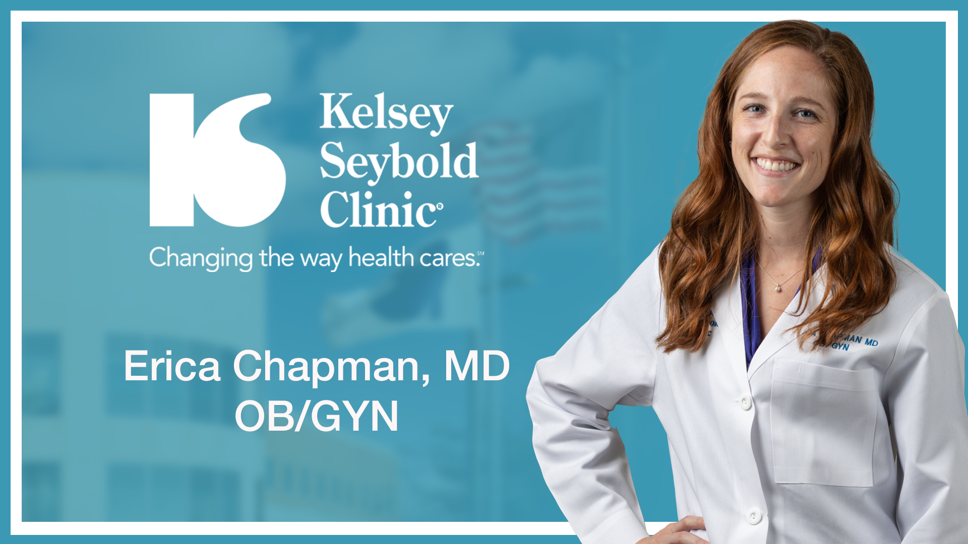 Erica Chapman, MD OB/GYN KelseySeybold