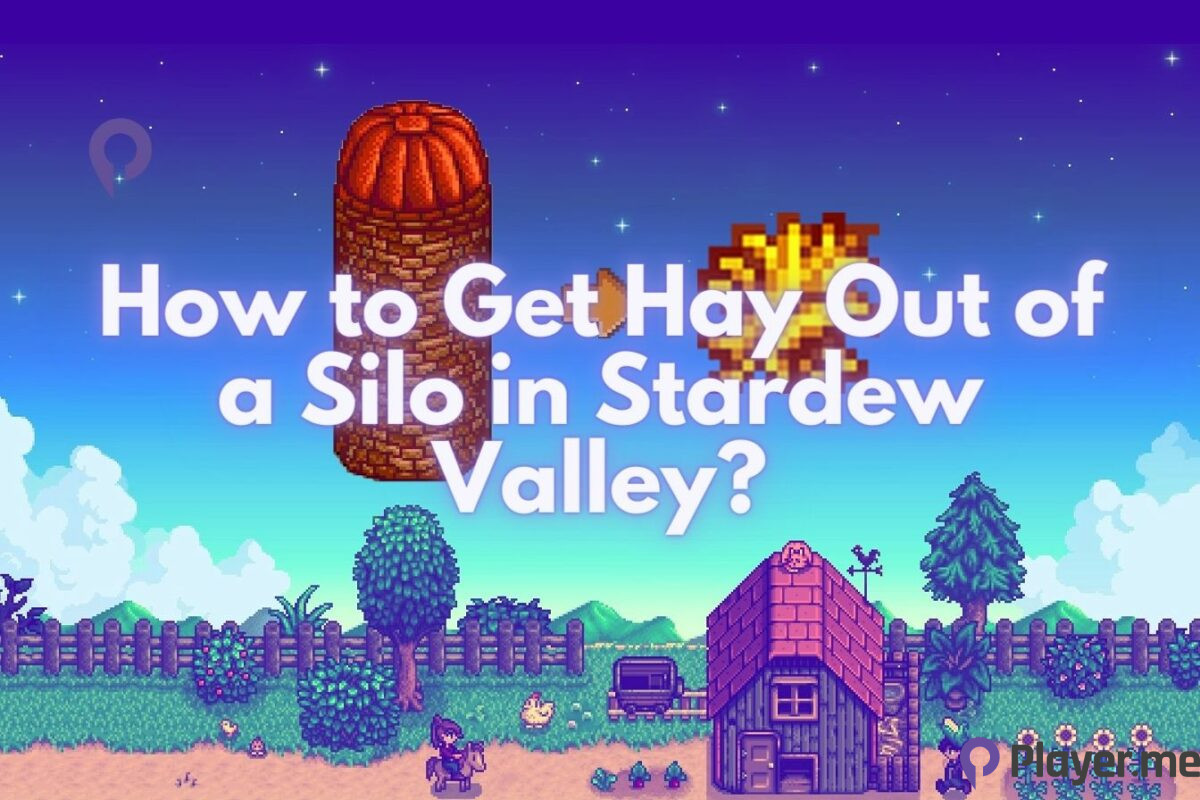 How to Get Hay Out of a Silo in Stardew Valley? Player.me