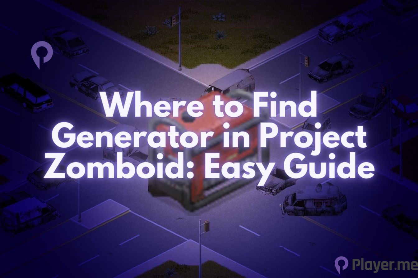 Where to Find Generator in Project Zomboid? Player.me