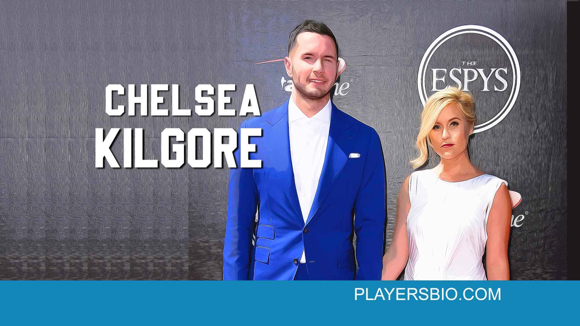 Chelsea Kilgore Life & Family [2025 Update] Players Bio