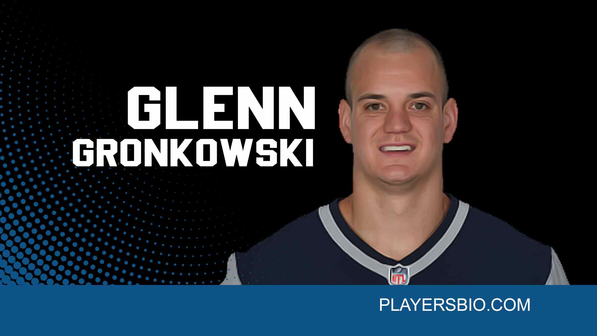 Glenn Gronkowski Early Life, NFL & Net Worth [2024 Update] Players Bio