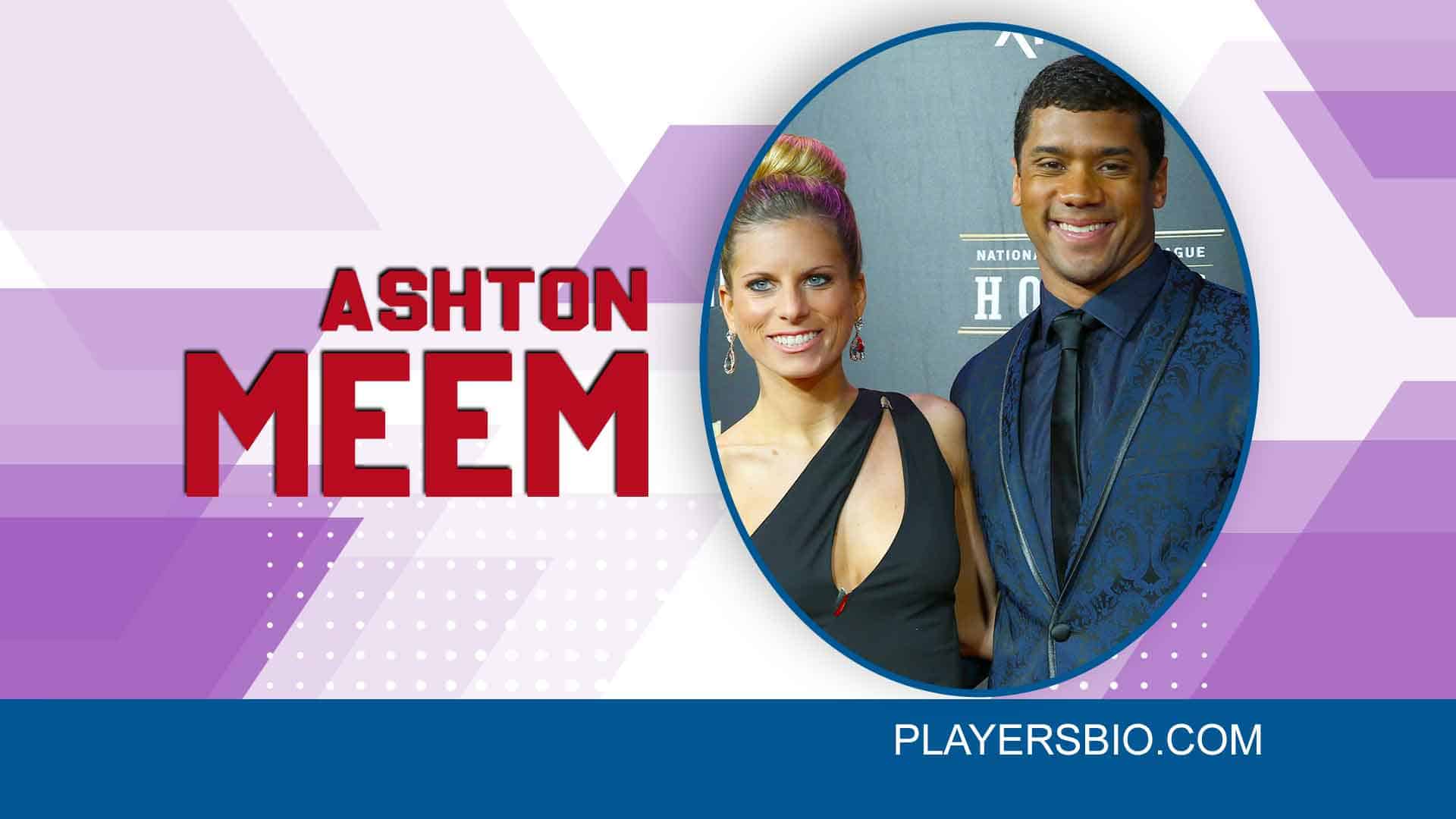 Ashton Meem Bio [2024 Update] Russell Wilson Players Bio