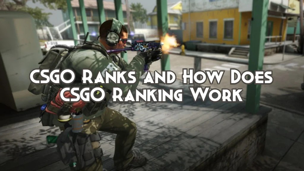 CSGO Ranks and How Does CSGO Ranking Work Playing History