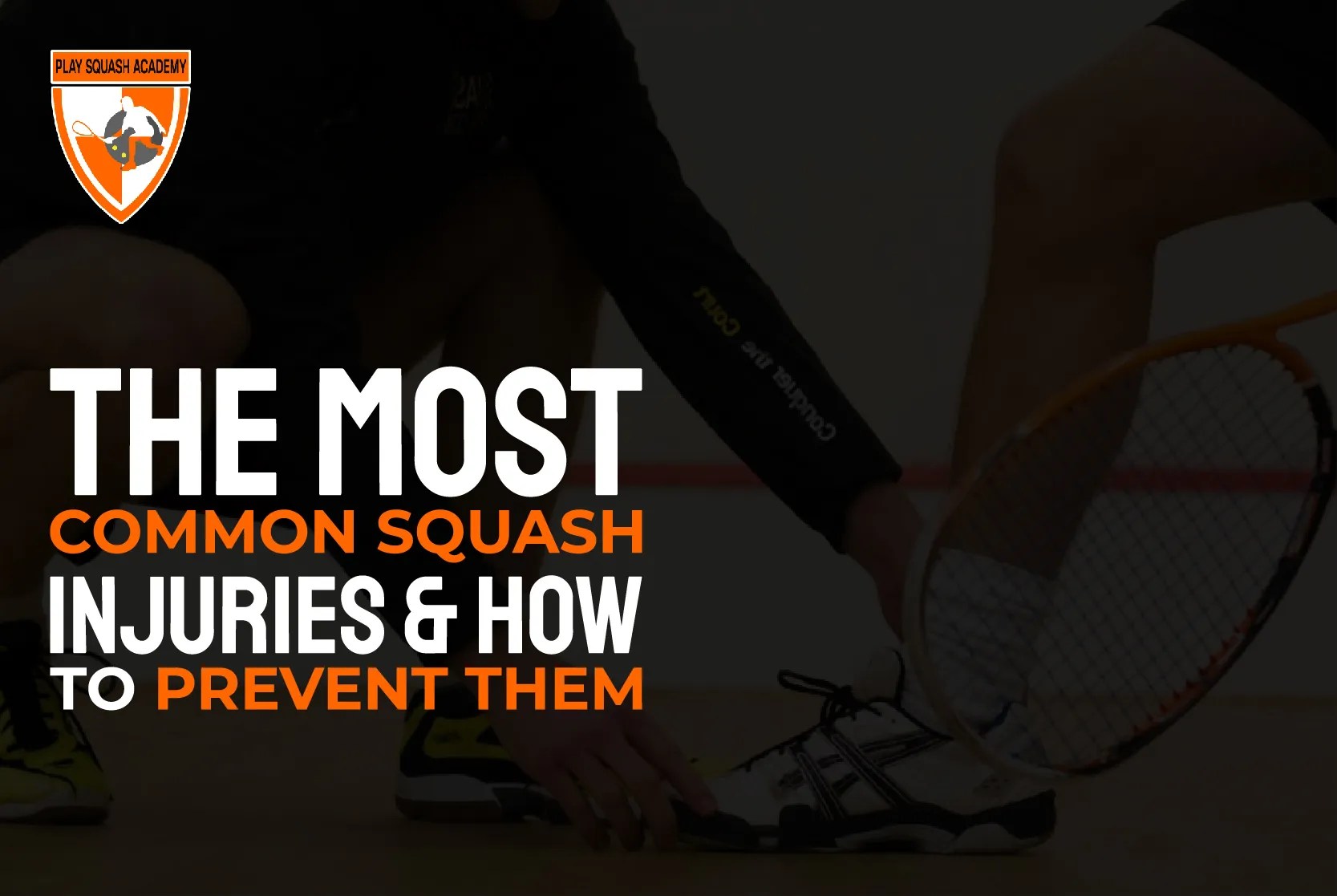 The Most Common Squash Injuries and How to Prevent Them Play Squash Academy