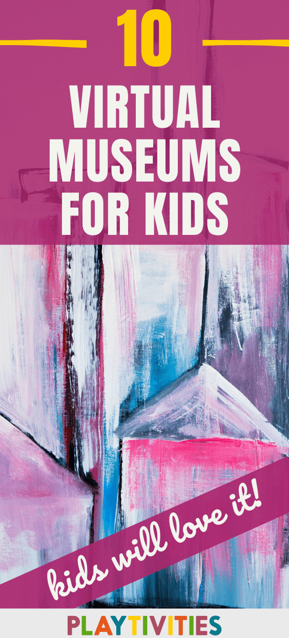 10 Virtual Museums Kids Would Love to Visit PLAYTIVITIES