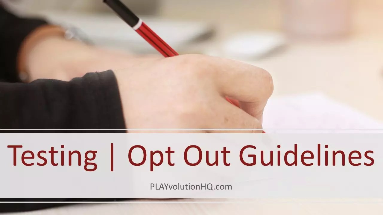 Testing Opt Out Guidelines Playvolution HQ