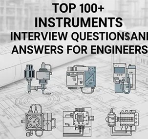 Top 100+ Instrumentation Interview Questions and Answers for Engineers