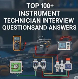 Top 100+ Instrument Technician Interview Questions and Answers