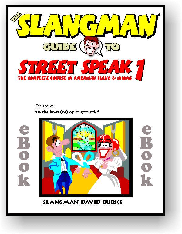 THE SLANGMAN GUIDE TO STREET SPEAK 1: The.