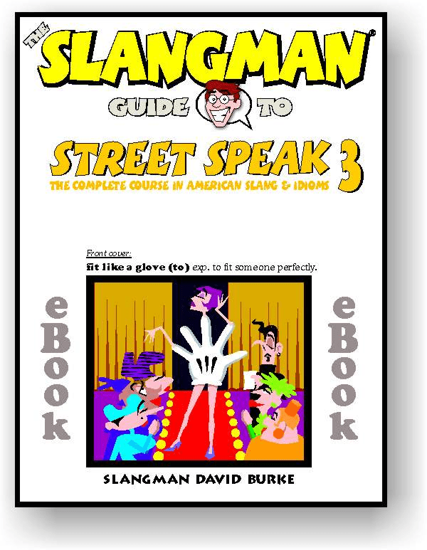 Burke David. The Slangman Guide to Street Speak Sciarium