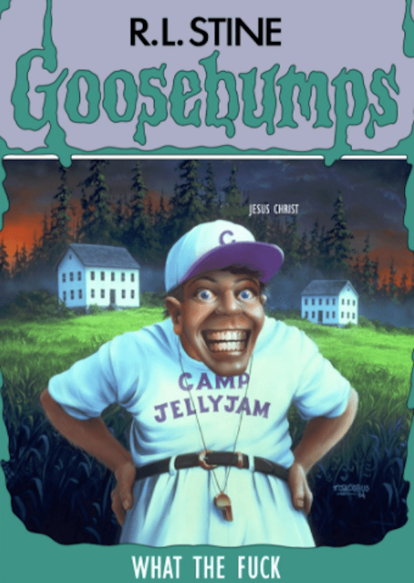 Hilarious New And Improved Titles For The Goosebumps Books