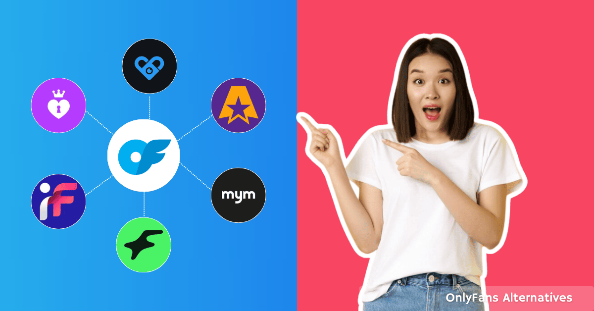 Top 20 OnlyFans Alternatives For Creators Use in 2025