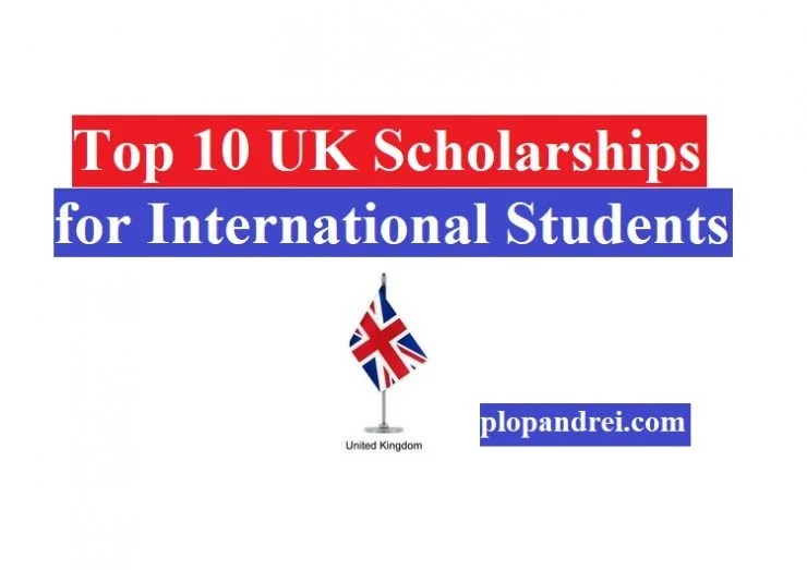 Top 10 UK Scholarships for International Students Jobs/ Internships/ Scholarships/ Trainings/