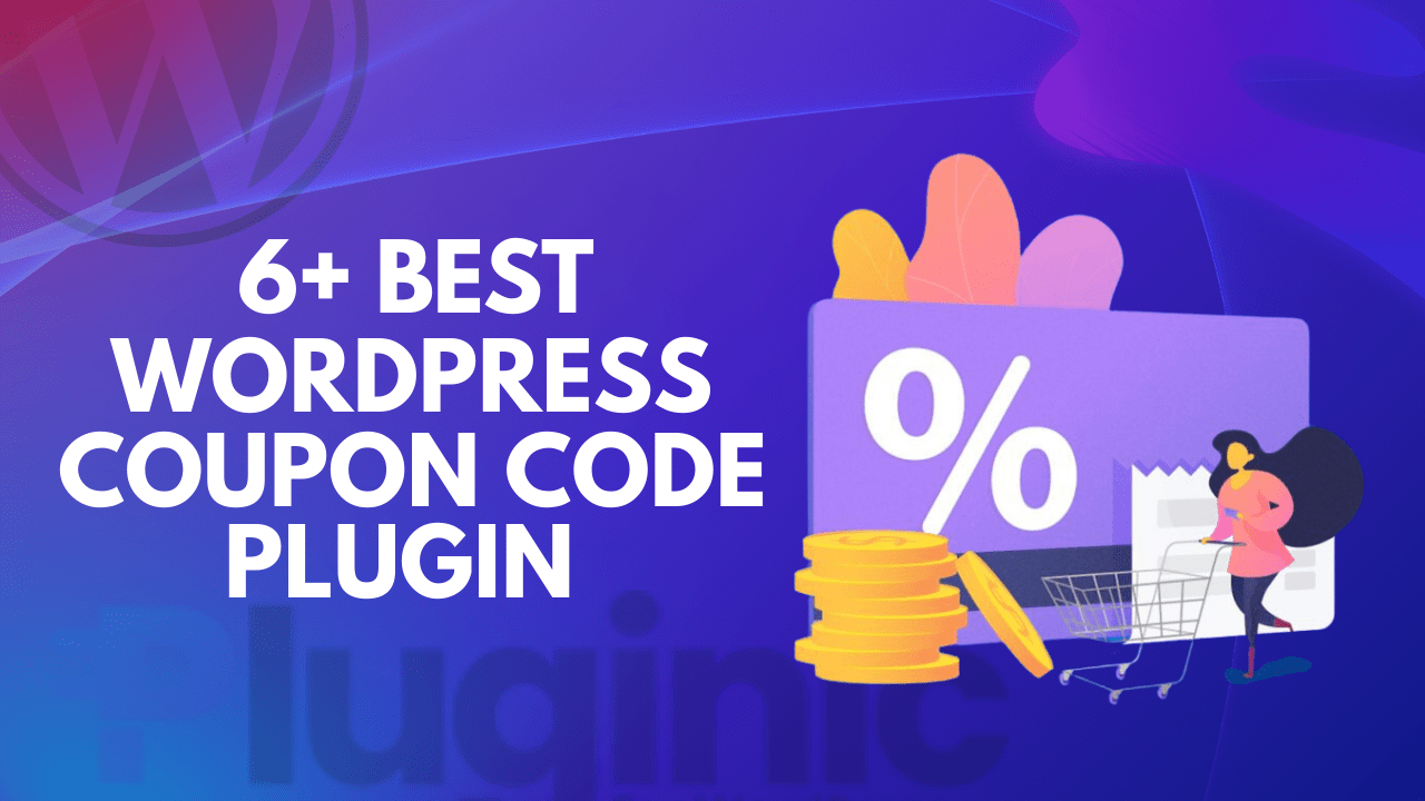 6+ Best WordPress Coupon Code Plugin Pluginic