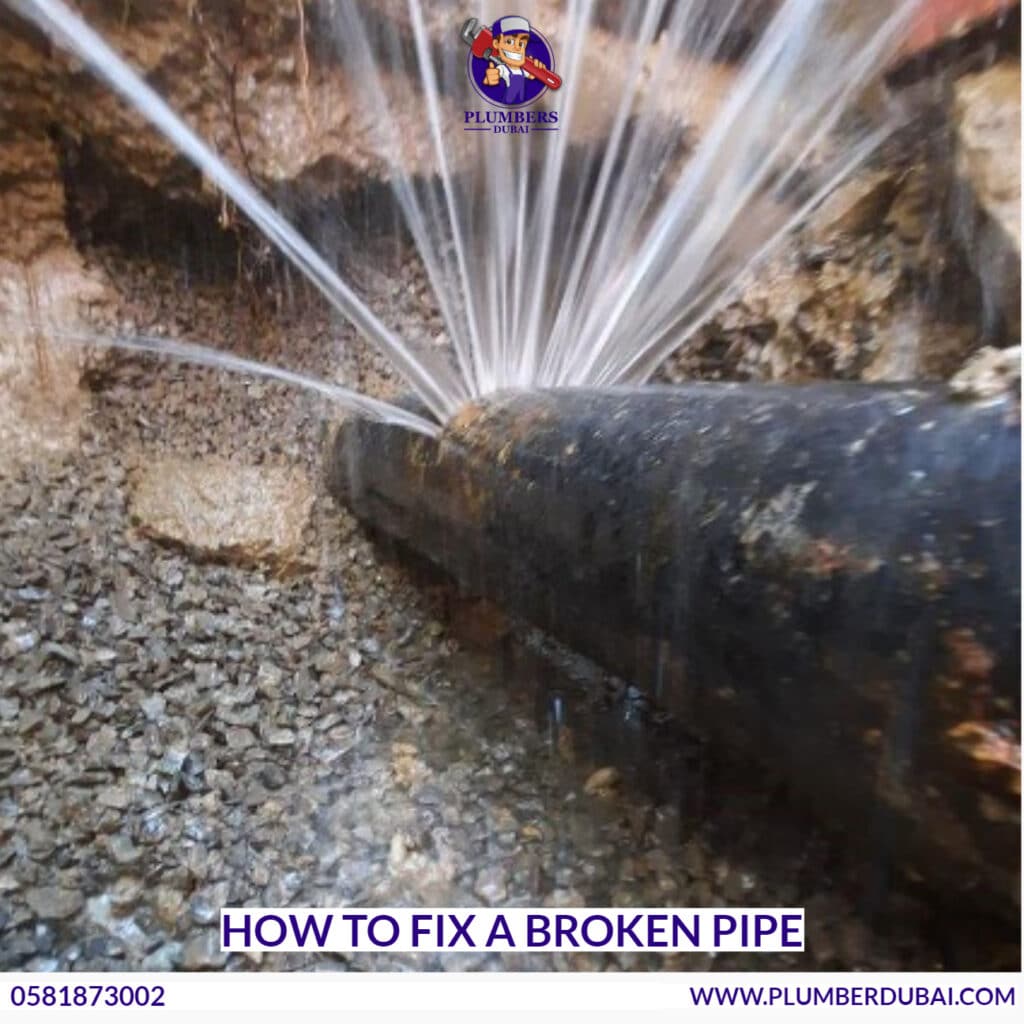 How To Fix a Broken Pipe 0581873002 Plumber Dubai
