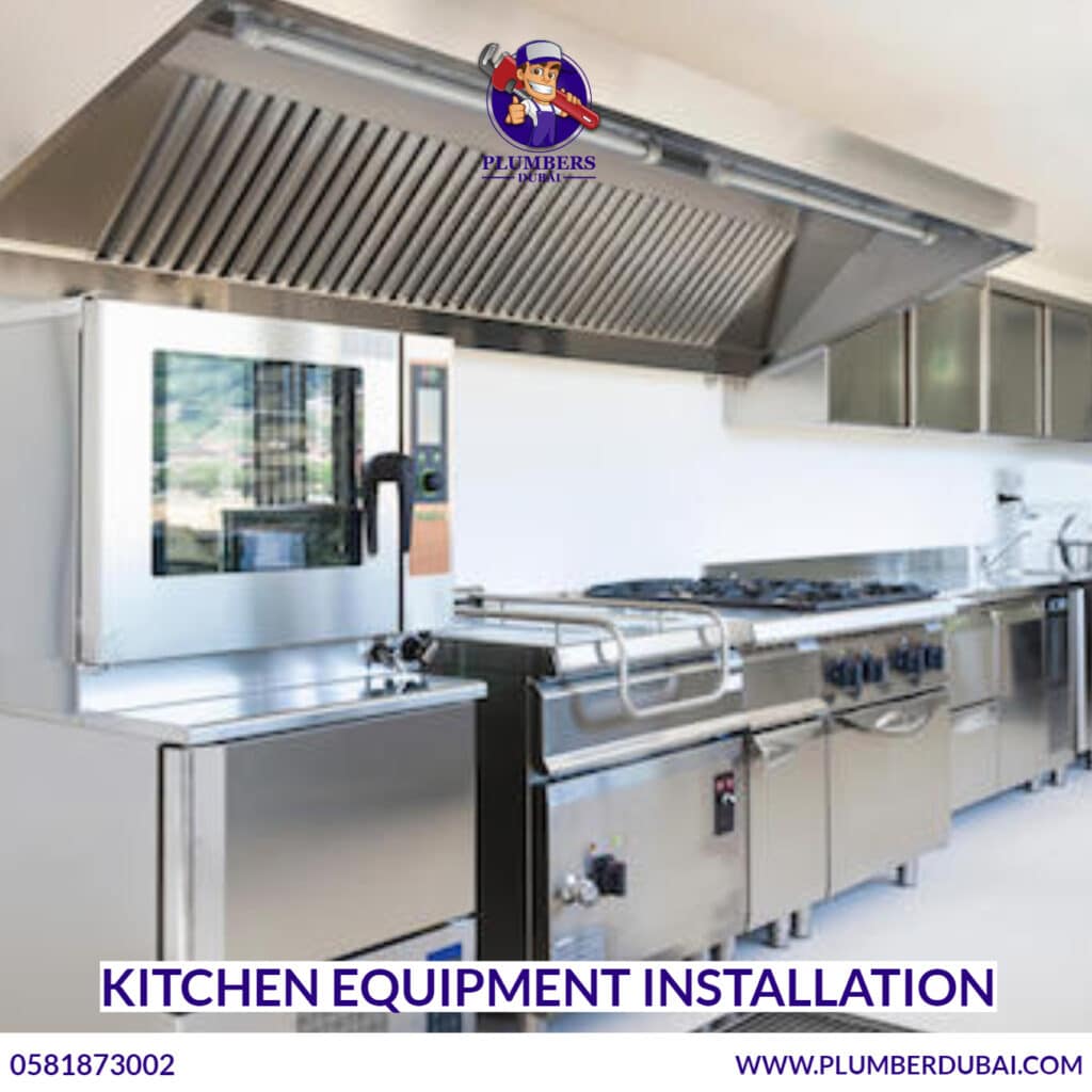 Kitchen Equipment Installation 0581873002 Plumber Dubai