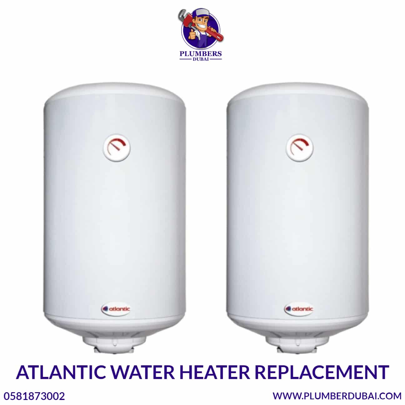 Atlantic water heater replacement 0581873002 Plumber Dubai