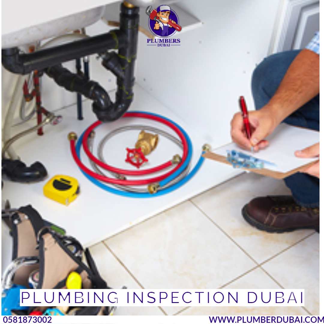Plumbing Inspection Dubai 0581873002 Plumbers Dubai
