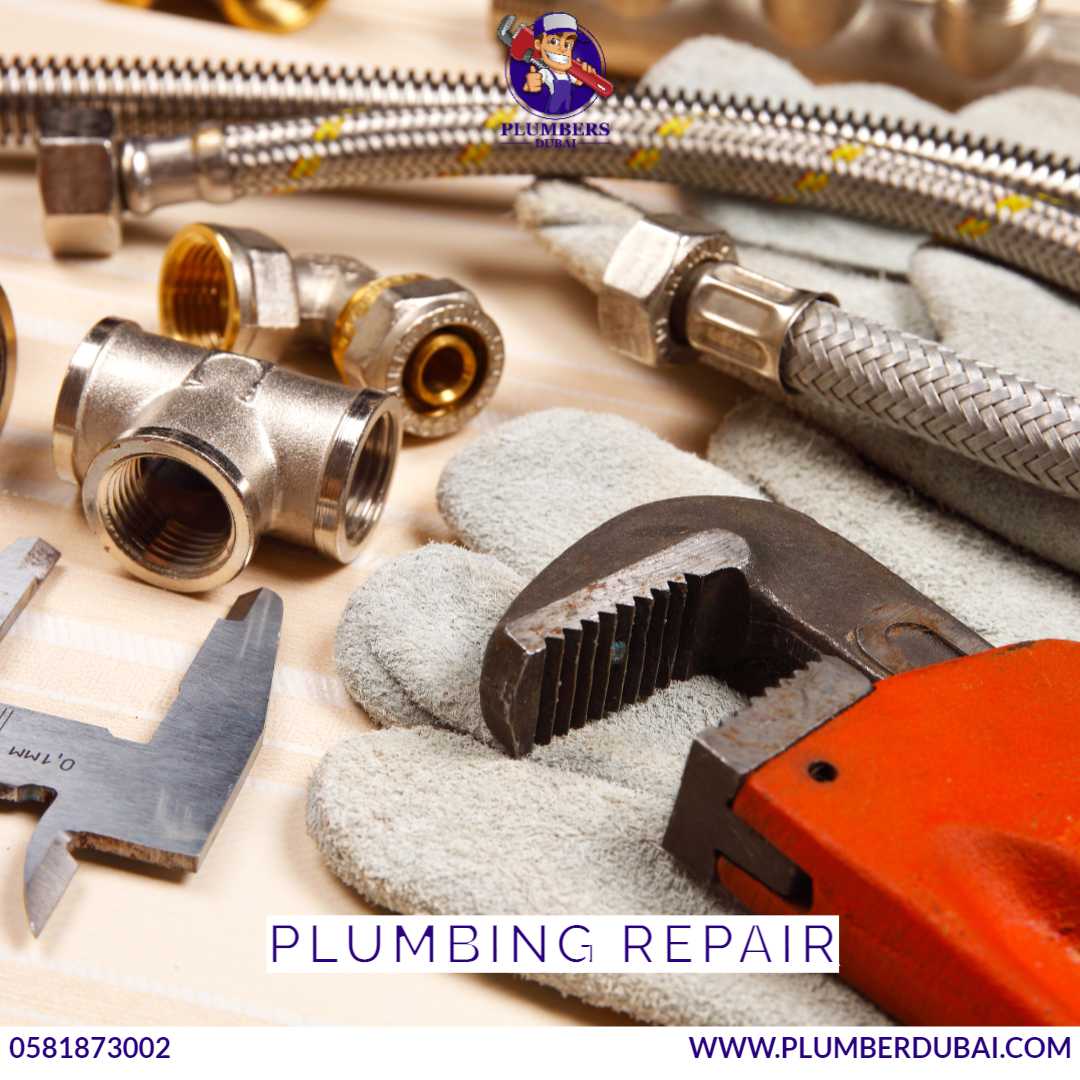 Plumbing Repair 0581873002 Plumber Dubai 24/7