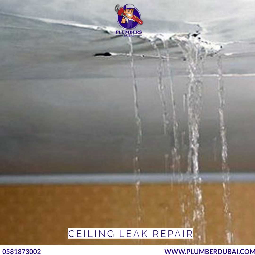 Ceiling leak repair 0581873002 Plumber Dubai 24/7