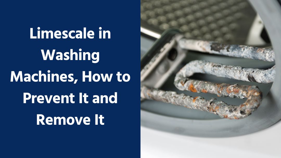 Limescale in Washing Machines, How to Prevent It and Remove It