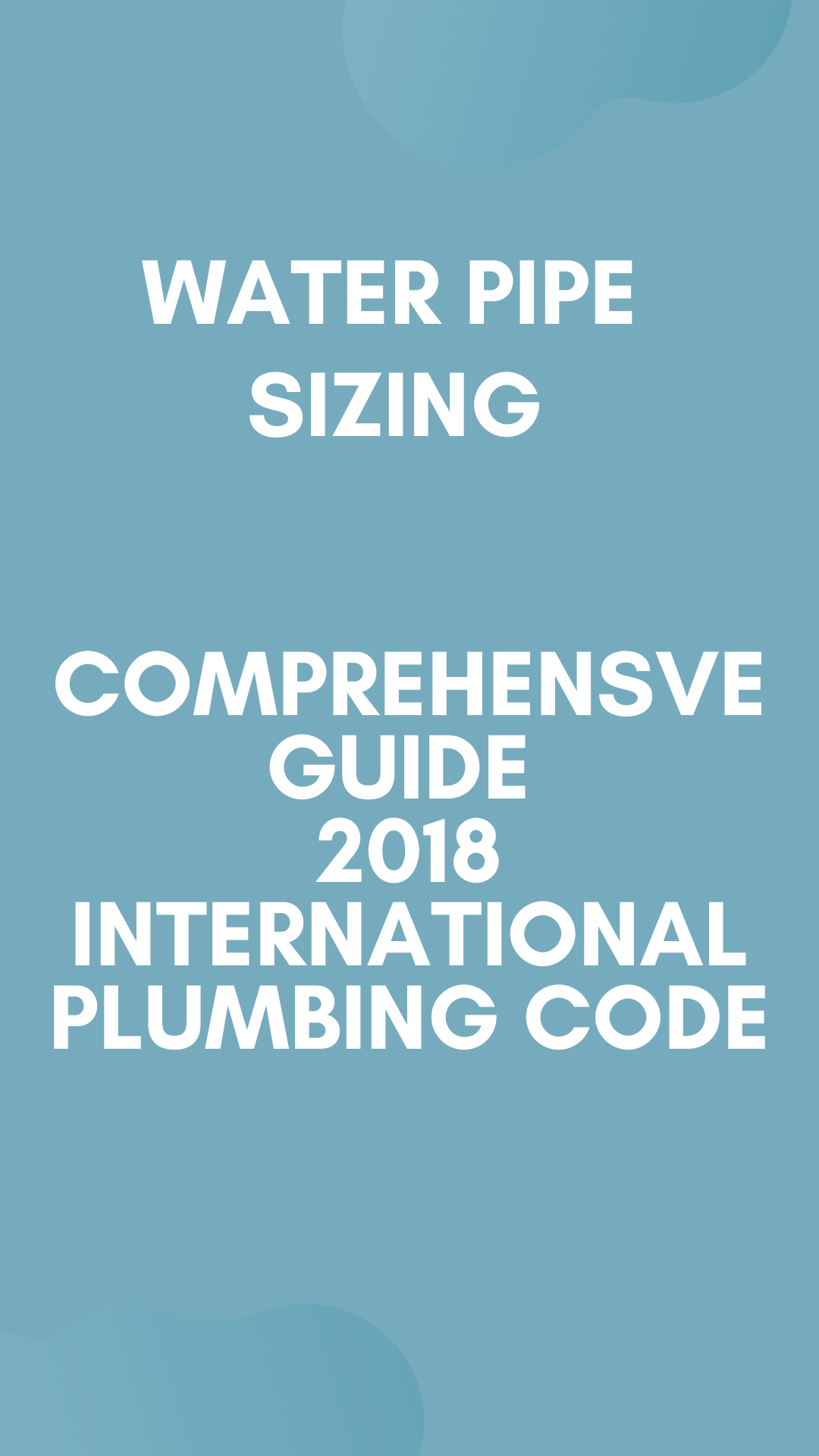 Water Pipe Sizing: A Guide Based on the 2018 International Plumbing