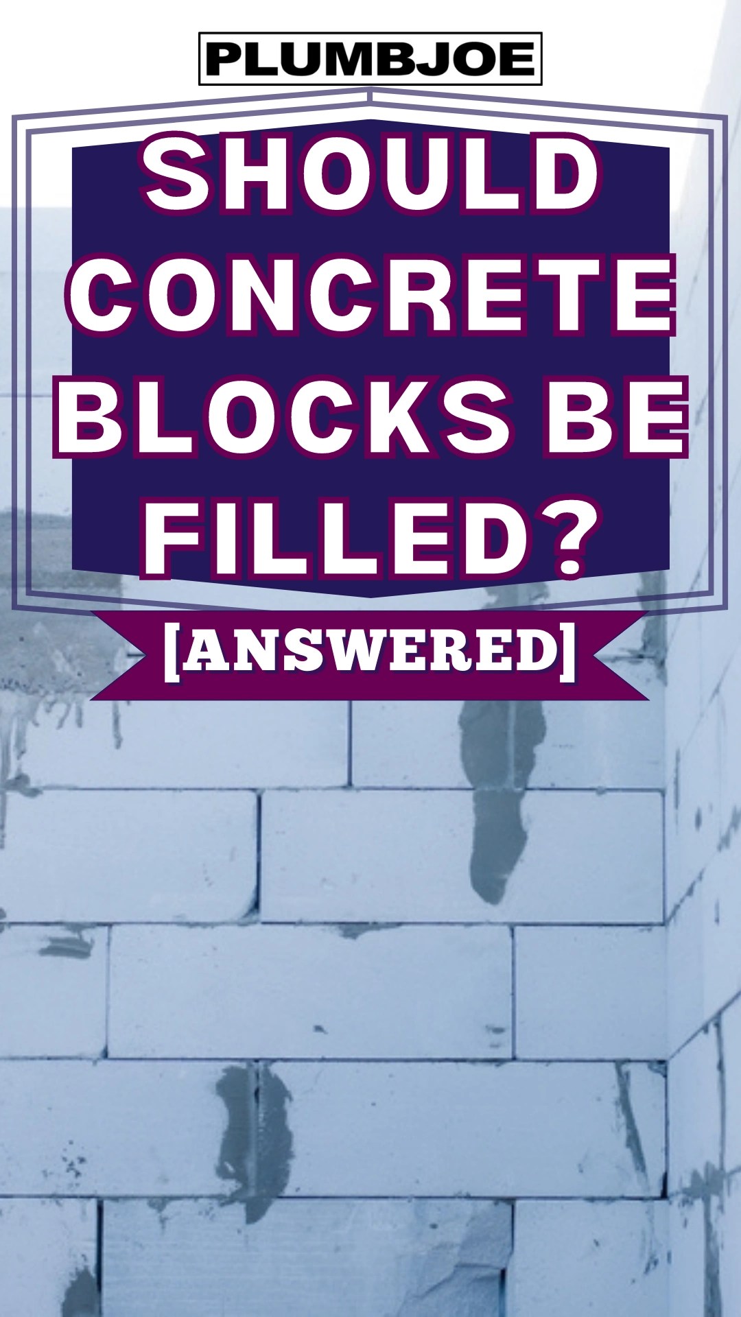 Should Concrete Blocks Be Filled? [Answered]