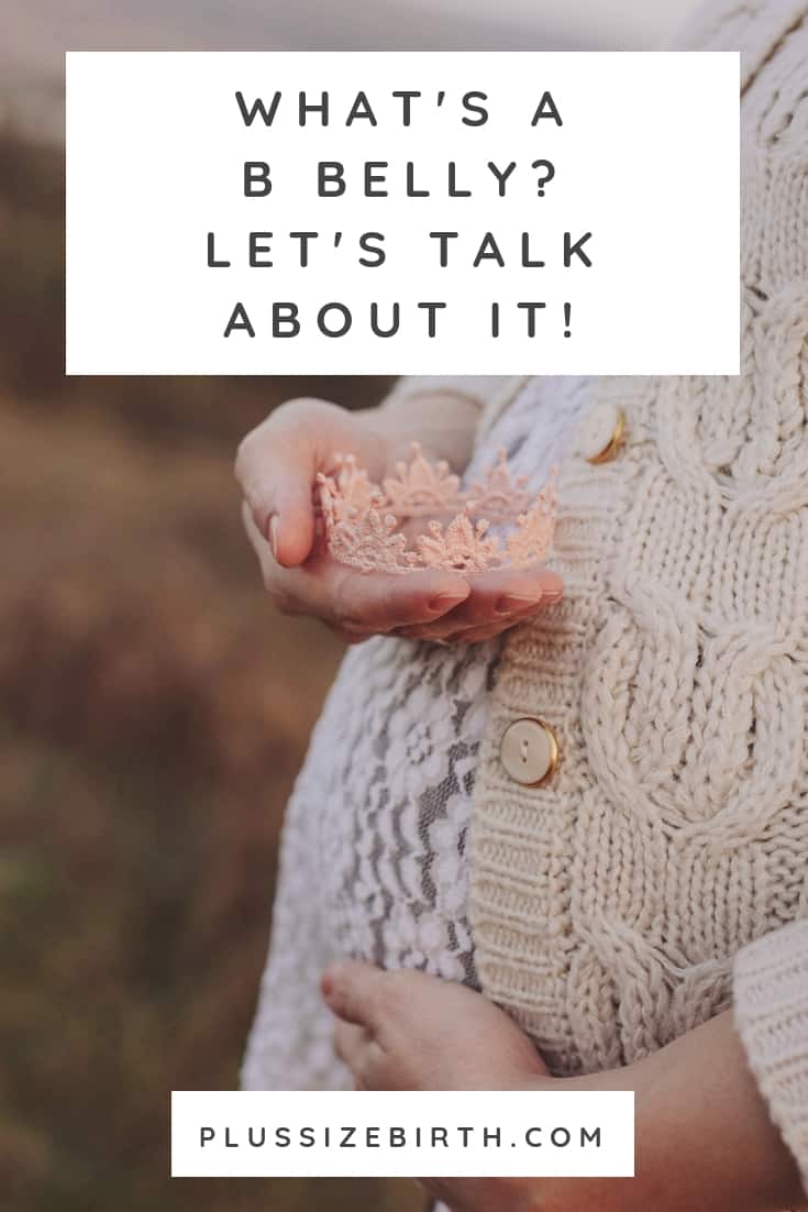 What is a B Belly During Pregnancy? [Causes + Support]