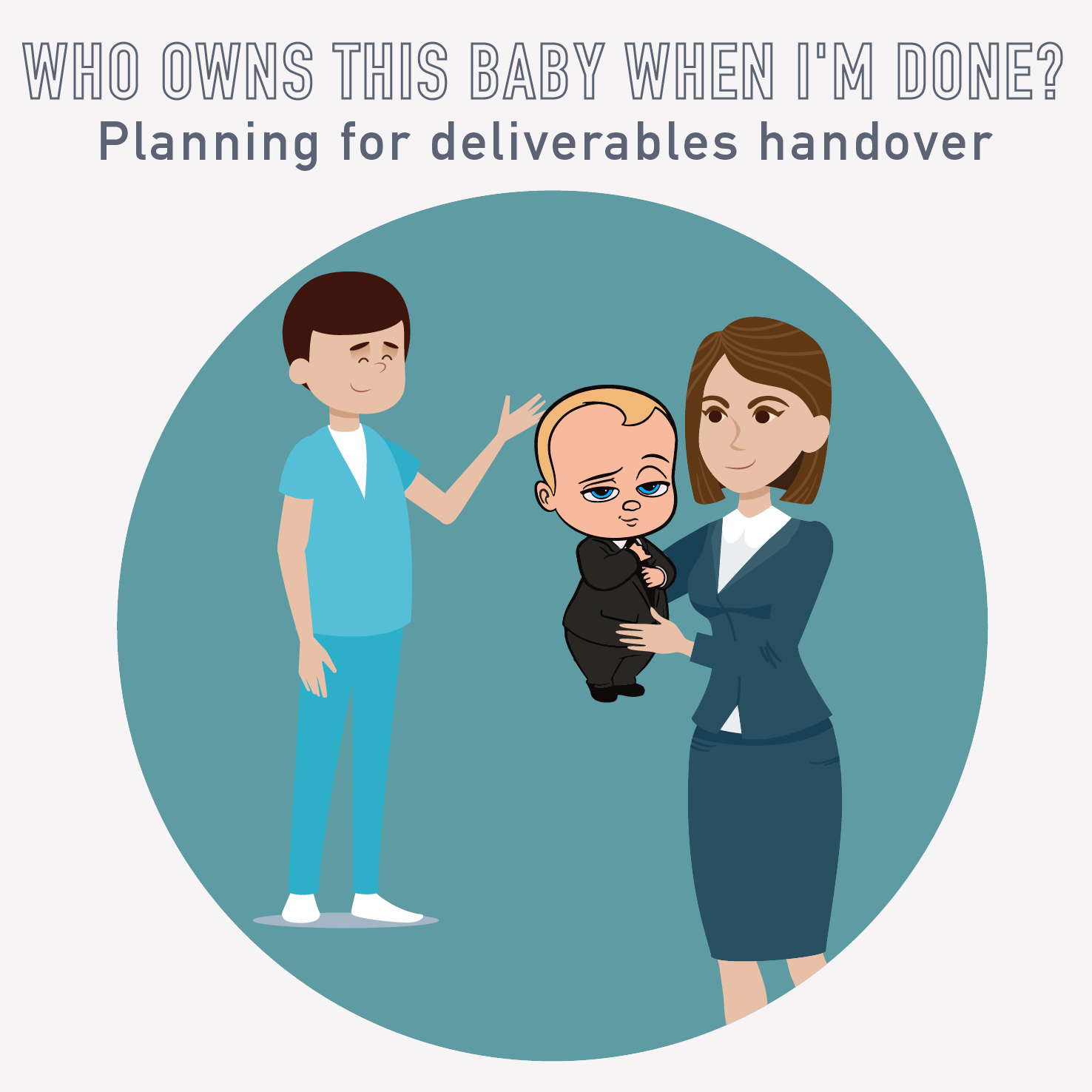 052 Who owns this baby when I'm done? Planning for deliverables
