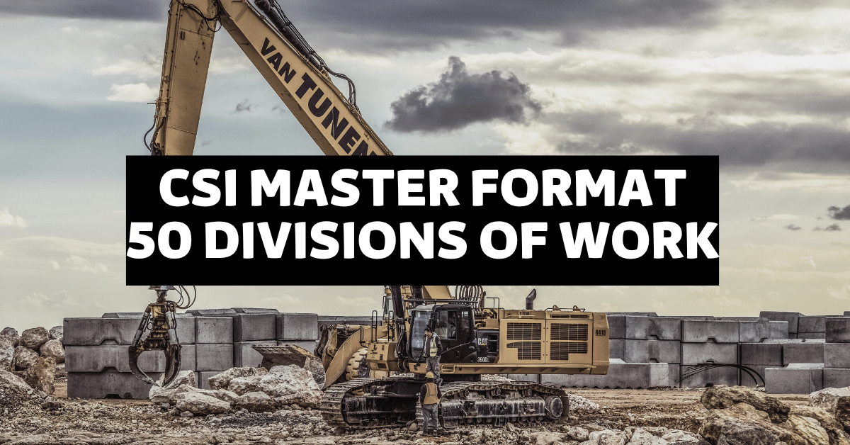What are CSI Master Format 50 Divisions of Work