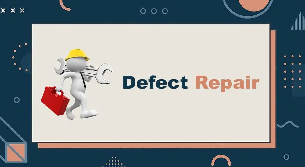 Defect Repair Definition, Meaning, Example & process PM Study Circle