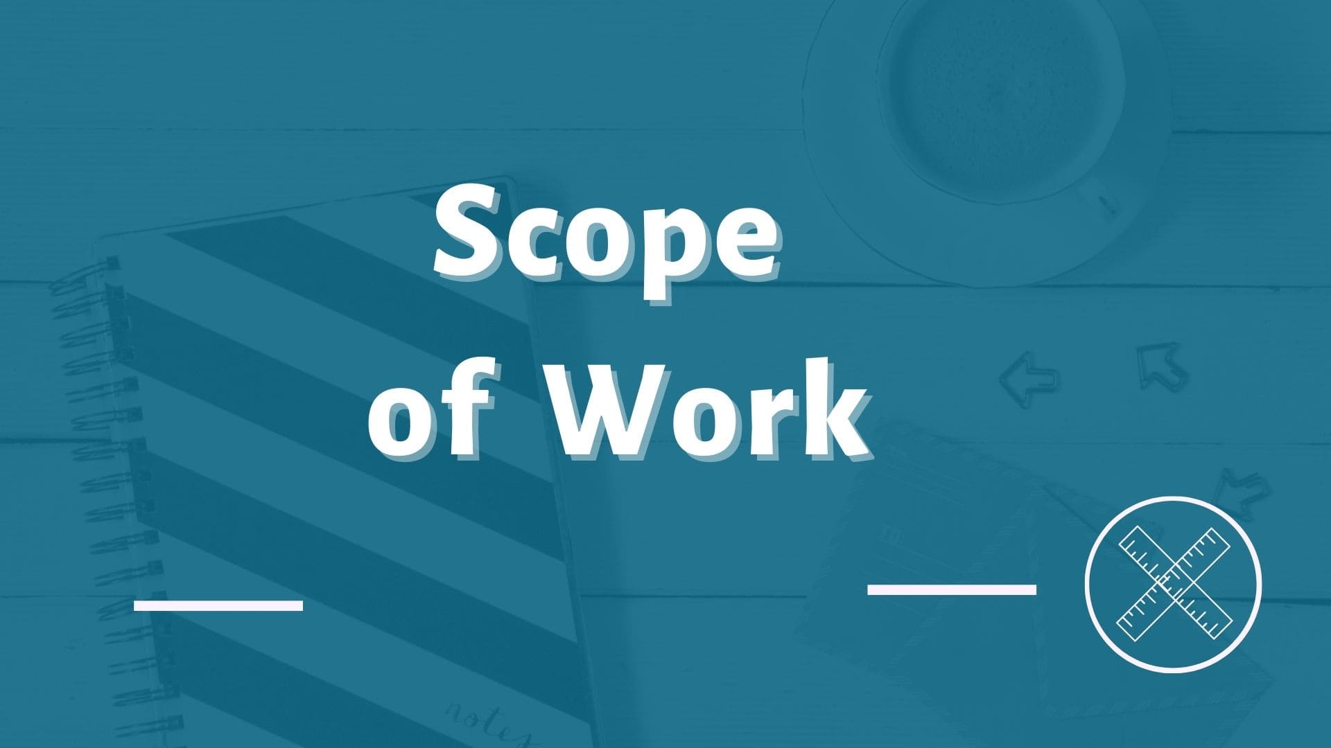 How to the Write Scope of Work (Examples & Template Included) How to the Write Scope of Work (Examples & Template Included)