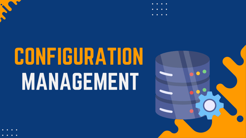 What is Configuration Management in Project Management? PM Study Circle