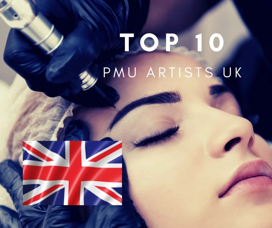 Top 10 PMU Artists UK Permanent Makeup Guide