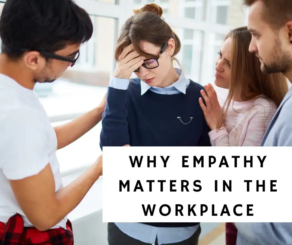 Why Empathy Matters in the Workplace Positive Mind Works(09)