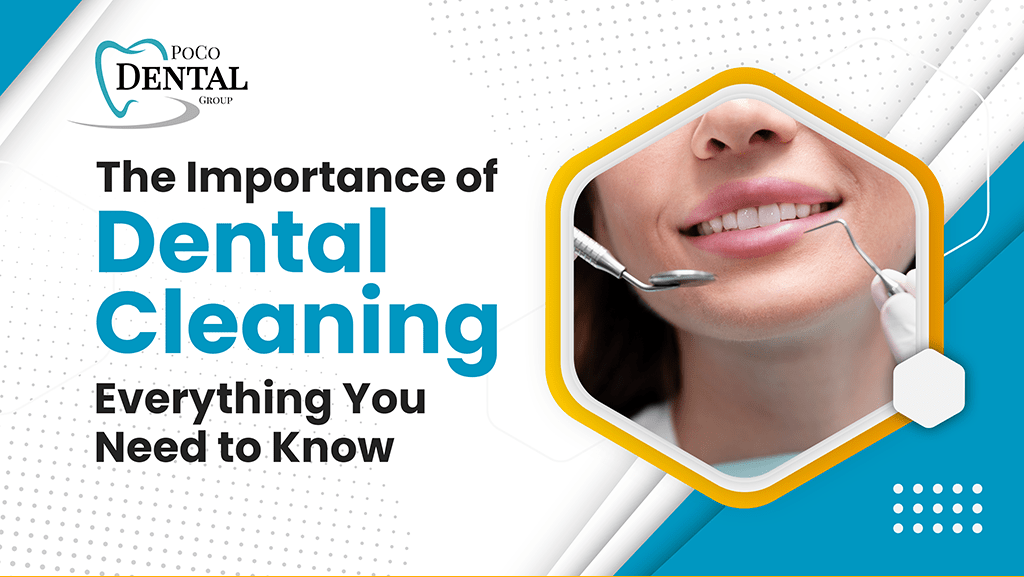 The Importance of Dental Cleaning Everything You Need to Know