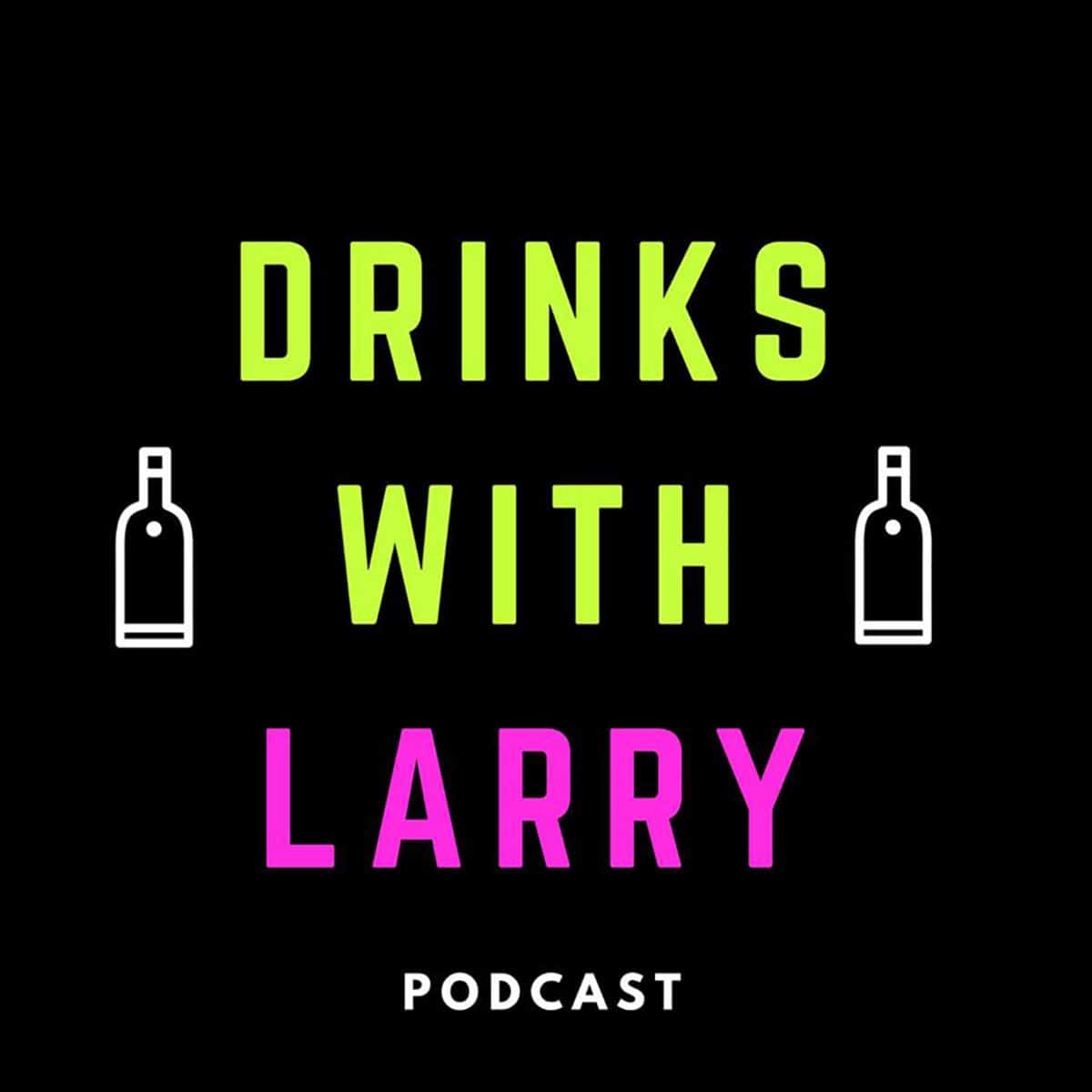 Drinks With Larry Promo Codes Podcast Promo Codes