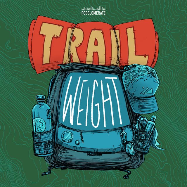 Introducing Trail Weight The Podglomerate