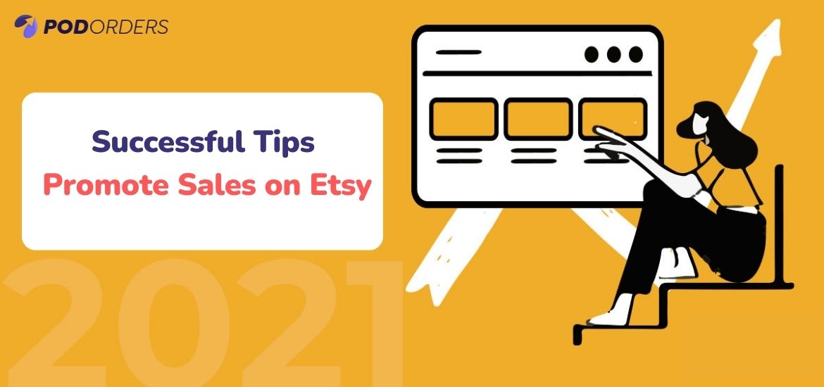 11 Successful Tips To Promote Sales On Etsy in 2022 PODORDER