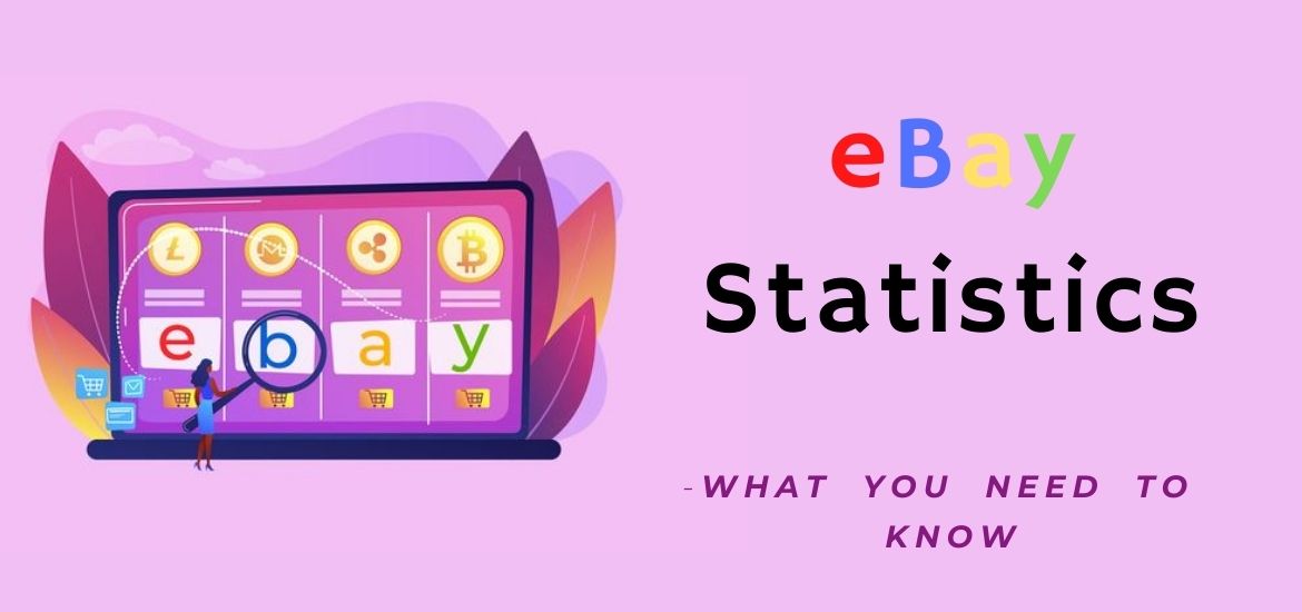 Top 10 Interesting eBay Statistics What You Need To Know 2022