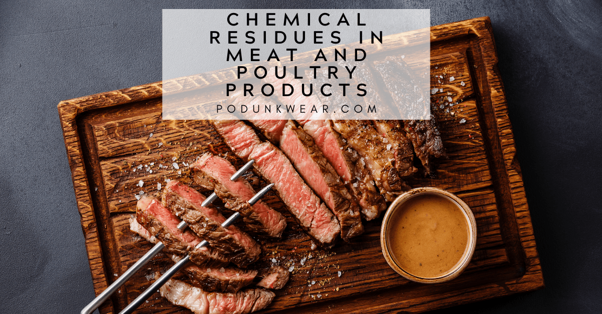 94 Chemical Residues in Meat and Poultry Products Podunk Living
